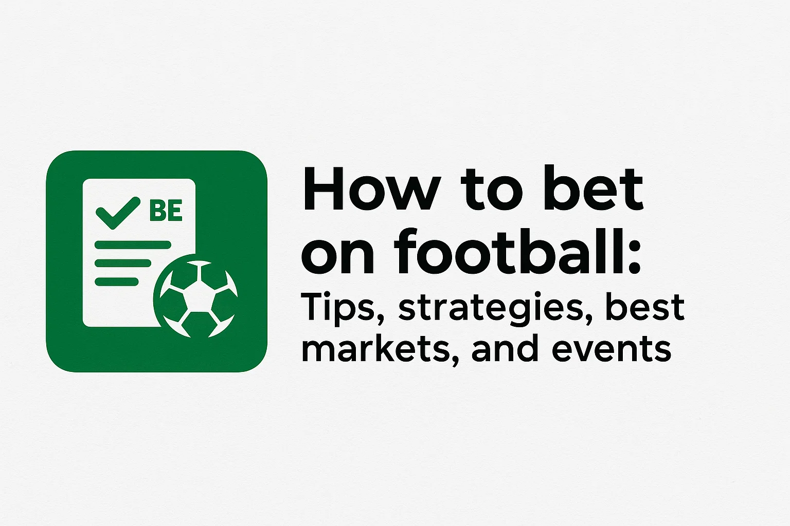 How to bet on football: Tips, strategies, best markets, and events